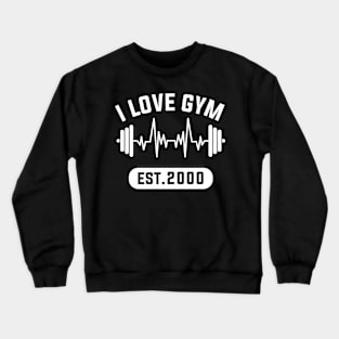 Funny Workout Gifts Heart Rate Design I Love Gym EST 2000 Crewneck Sweatshirt